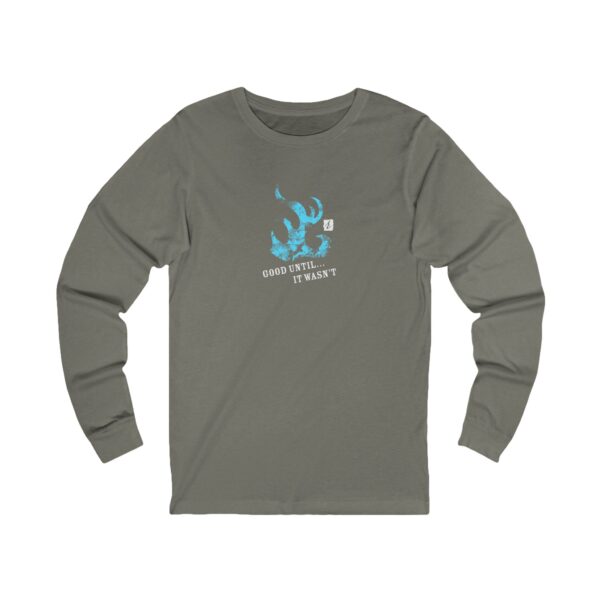 Good Until... It Wasn't – Long sleeve - Image 2